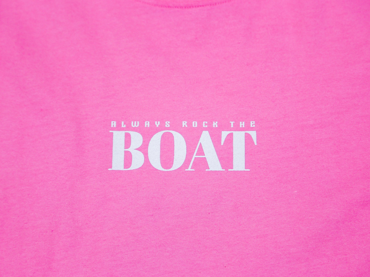 Always Rock The Boat T - Pink Cloud